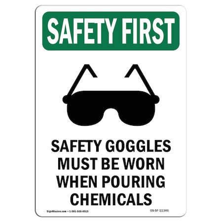 OSHA SAFETY FIRST Sign, Safety Goggles Must W/ Symbol, 10in X 7in Rigid Plastic